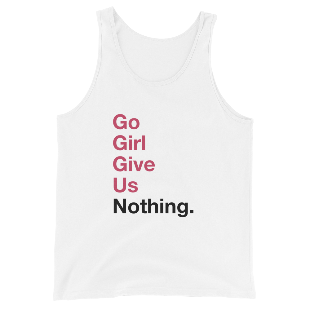 Tank top with "Go Girl Give Us Nothing" written on it.